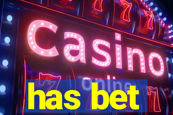 has bet